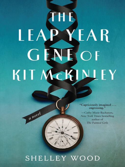 Title details for The Leap Year Gene of Kit McKinley by Shelley Wood - Available